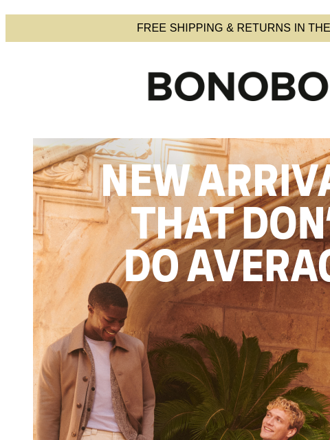 bonobos newsletter: New Arrivals: 150+ February Styles Just Dropped