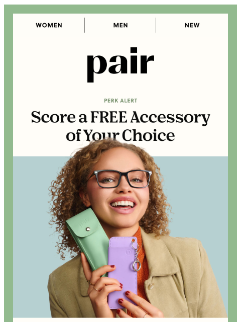 paireyewear newsletter: Score a FREE Accessory🎁