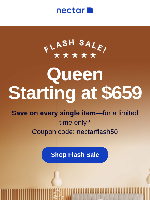 Hurry! Don't miss out on Flash Sale savings and score our award-winning memory foam or hybrid mattresses (with free shipping included)*! Queen Starting at $659 Save on every single item—for a