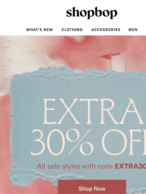 shopbop-mail newsletter: SALE's on: extra 30% off