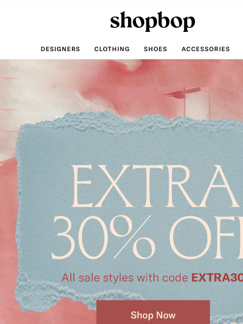 shopbop-mail newsletter: SALE's on: extra 30% off