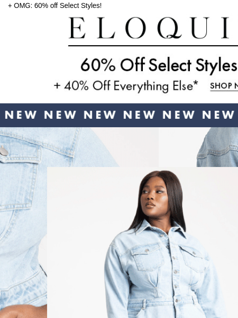 + OMG: 60% off Select Styles! Logo Shop Daily Deals Shop Denim Shop New Arrivals New Arrivals NEW ARRIVALS BEST SELLERS DRESSES WORKWEAR DAILY DEAL SALE You are receiving this email because you signed