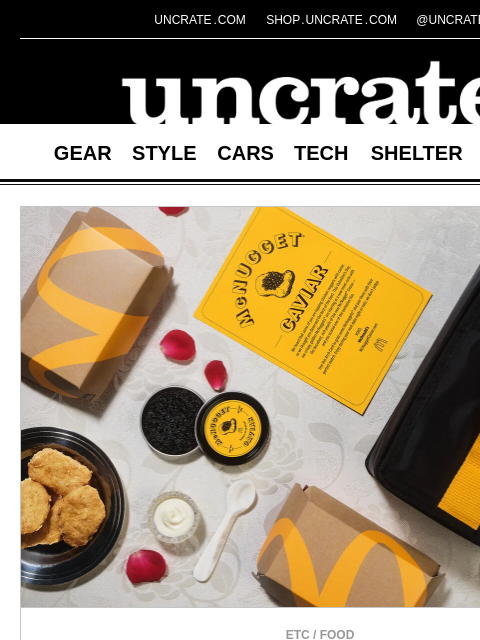 uncrate newsletter: McDonald's McNugget Caviar Kits & more