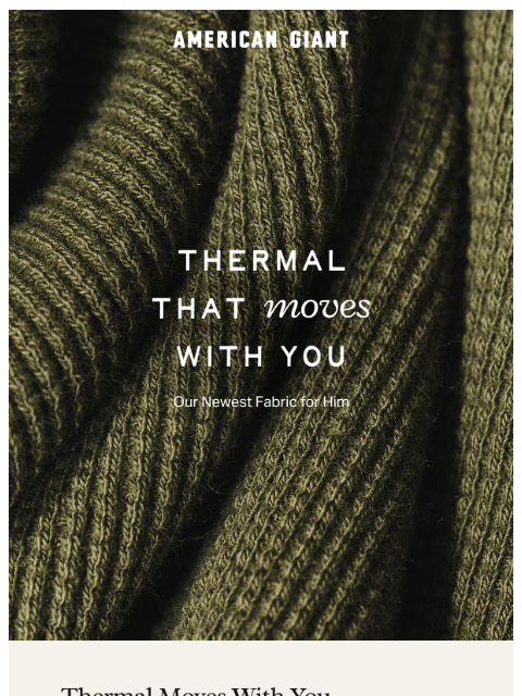american-giant newsletter: Thermal That Moves With You