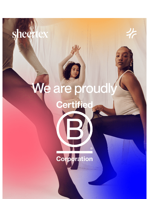 We are proudly Certified B-Corp Our journey began in 2017 with a mission – to replace traditional, breakable hosiery with a stronger, smarter and more sustainable solution. Achieving B-Corp