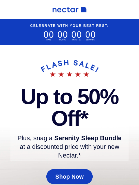 It's the last call for Bigger than Presidents' Day Savings. Score a new mattress, bed frame and more. Explore more now. Celebrate with your best rest: Up to 50% Off* Plus, snag a Serenity Sleep