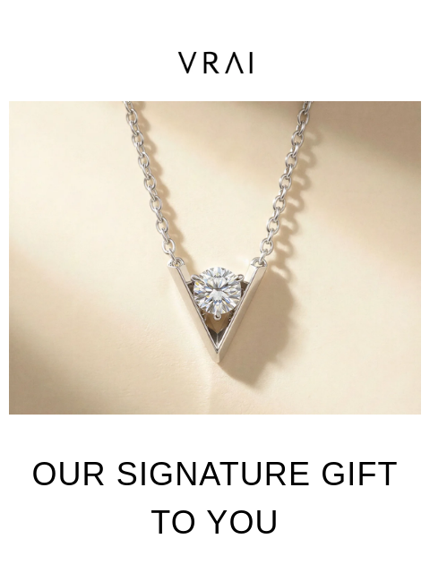 vrai newsletter: Claim your complimentary necklace