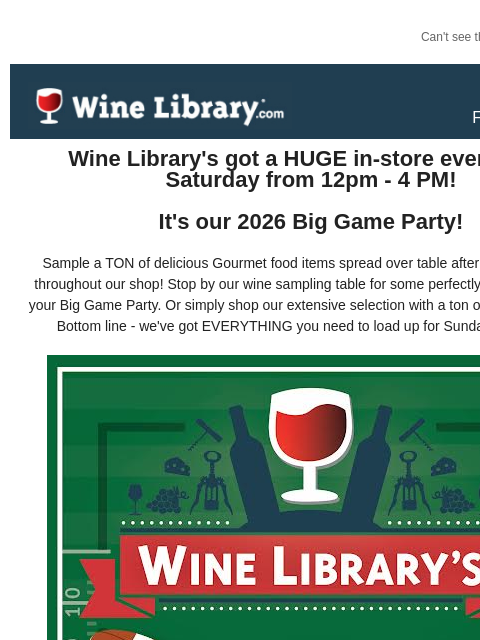 winelibrary newsletter: Our Big Game Party Open House is this Saturday, Fe...