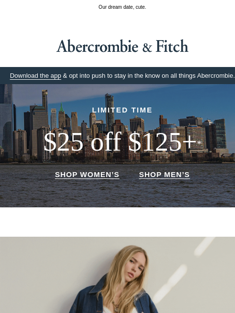 abercrombie newsletter: Denim to love + $25 OFF $125 ❤️
