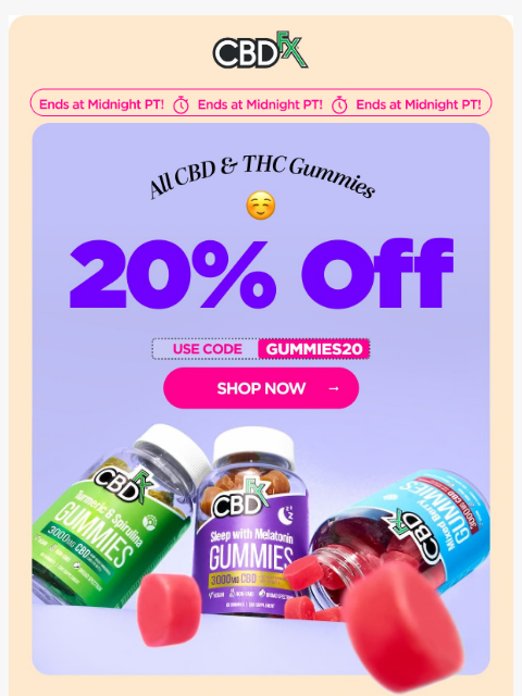 cbdfx newsletter: Last chance to get 20% OFF CBD & THC Gummies! 😱