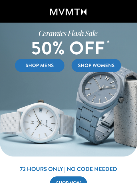 mvmt newsletter: 72 Hours Only: 50% Off Ceramics