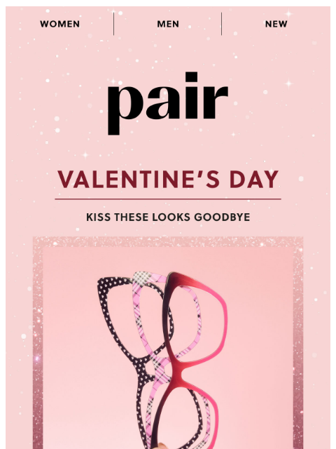 paireyewear newsletter: We’re 💋 V-Day Goodbye