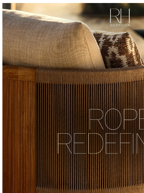 rh newsletter: Rope Redefined. Introducing New Outdoor Collection...