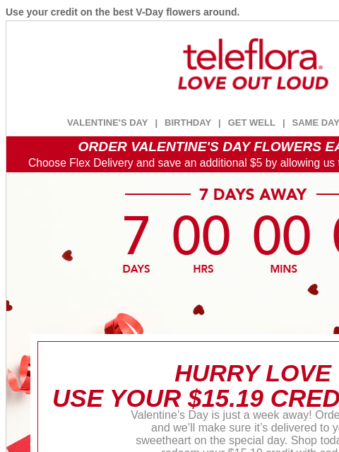 teleflora newsletter: Countdown to V-Day ⌛ Use Your [$15.19] Credit Now
