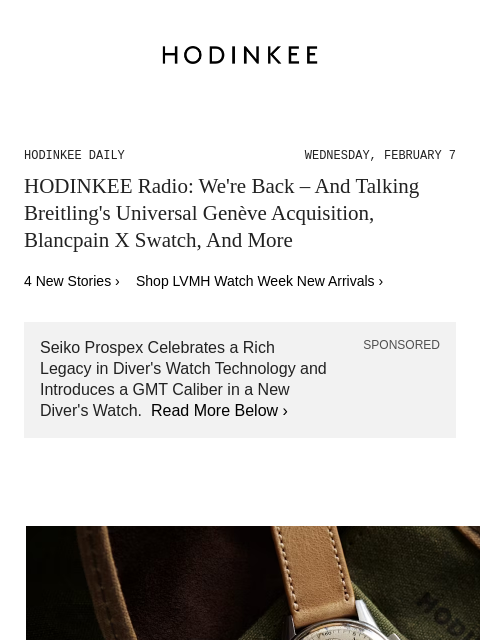 Today on Hodinkee... HODINKEE Radio: We're Back – And Talking Breitling's Universal Genève Acquisition, Blancpain X Swatch, And More | Hodinkee Daily – Wednesday, February 7 | HODINKEE Radio: