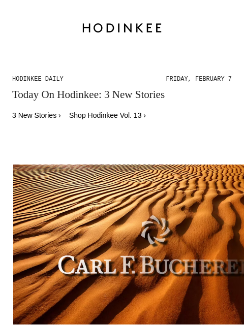 Today on Hodinkee... Recommended Reading: Bilanz Reports Rolex Is Shutting Down Carl F. Bucherer | Hodinkee Daily – Friday, February 7 | Today On Hodinkee: 3 New Stories 3 New Stories › Shop Hodinkee