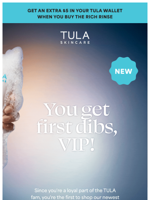 tula newsletter: Hey VIP, you get first dibs!