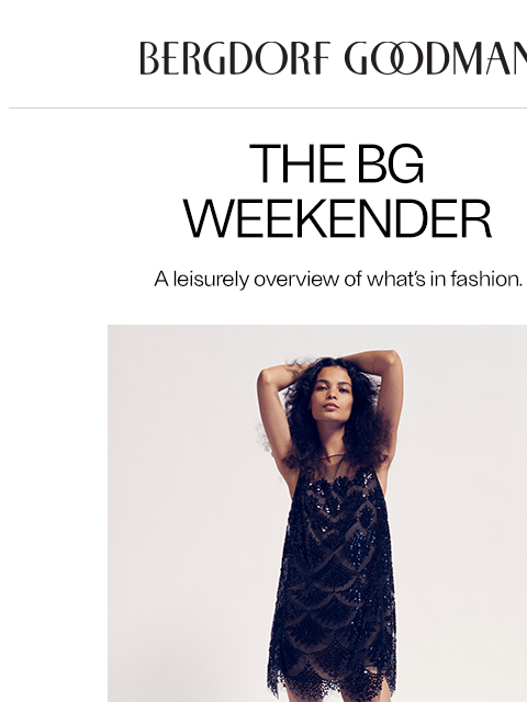 bergdorfgoodman newsletter: The BG Weekender: After-Dark Allure