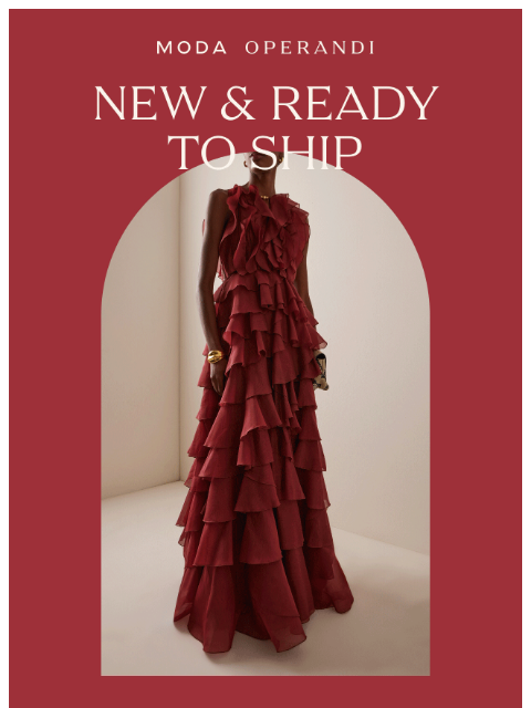 modaoperandi newsletter: NEW & READY TO SHIP: Secure your favorite pieces n...