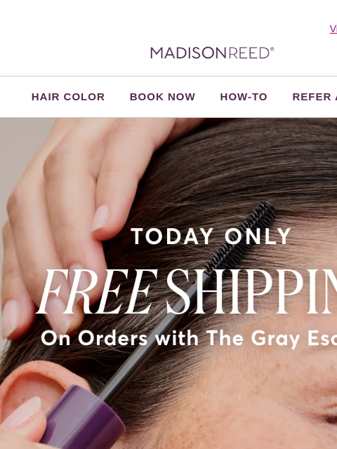 madison-reed newsletter: 🙌 Score FREE Shipping [Today Only]