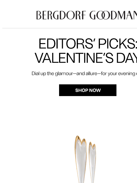 bergdorfgoodman newsletter: Editors’ Picks: Valentine’s Day