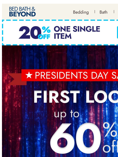 bedbathandbeyond newsletter: Up to 60% off: First look for Presidents Day