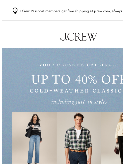 jcrew newsletter: Up to 40% off cold-weather classics = instant mood...