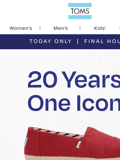 toms newsletter: FINAL HOURS—20% Off an Icon