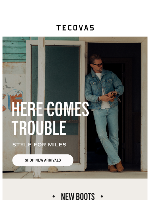 tecovas newsletter: NEW ARRIVALS