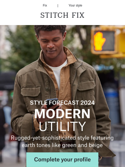 Down-to-earth tones + fabrics Fix | Your style STITCH FIX STYLE FORECAST 2024: MODERN UTILITY - Rugged-yet-sophisticated style featuring earth tones like green and beige. Complete your profile TRY THE