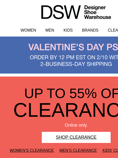 dsw newsletter: Get up to 55% OFF. Right. Now.