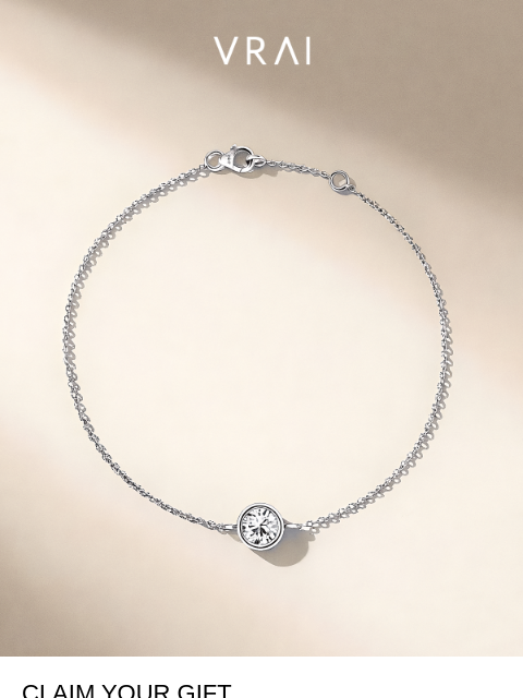 vrai newsletter: Claim your complimentary bracelet