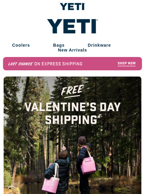 yeti newsletter: Final Call For FREE Valentine’s Day Shipping