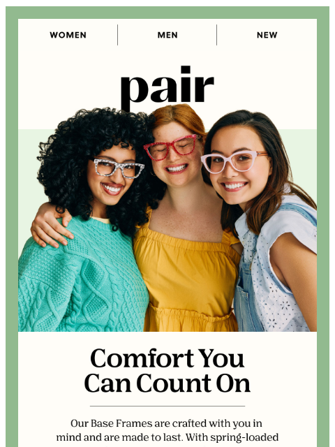 paireyewear newsletter: Comfort You Can Count On