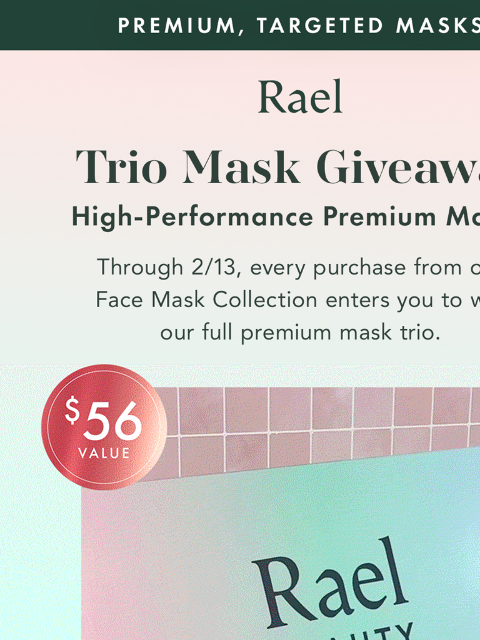 getrael newsletter: Win a Trio of Our Targeted Masks for Visible Clari...