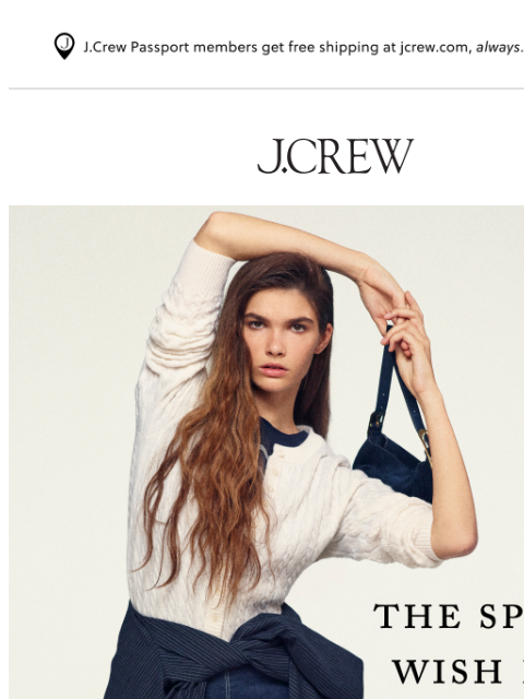 jcrew newsletter: Dreaming of spring? Wear this...