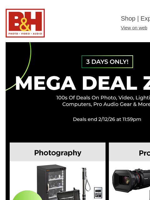 bhphotovideo newsletter: 📣 MEGA Deal Zone Starts Now - Save BIG on 100s of...