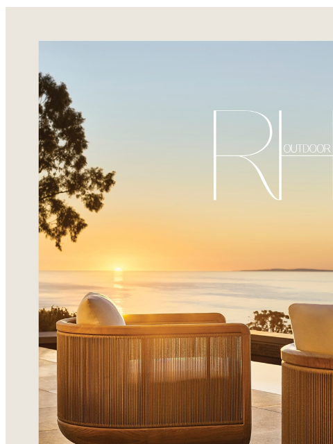 rh newsletter: Introducing the New RH Outdoor 2026 Collections