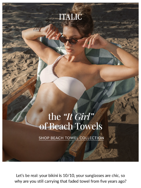italic newsletter: The "it Girls" of Beach Towels.