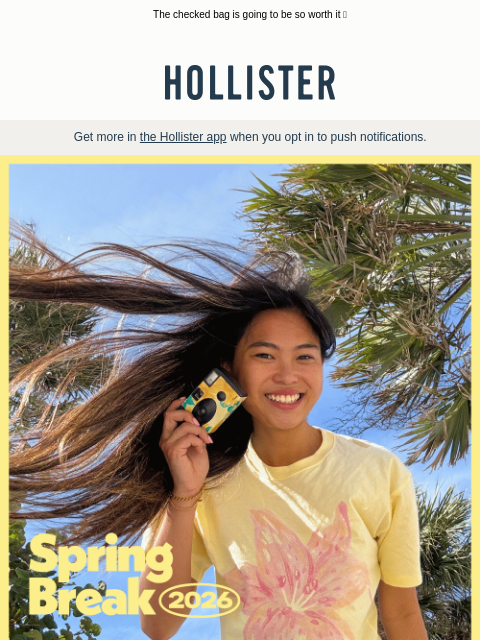 hollisterco newsletter: Counting down the days until spring break?