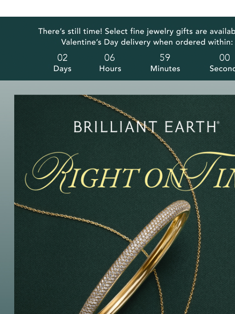 brilliantearth newsletter: LAST CHANCE: Valentine’s Day is almost here