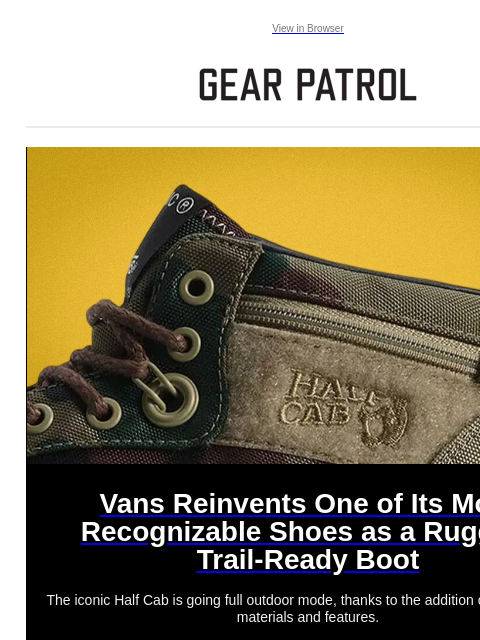 gearpatrol newsletter: Vans Turns Its Iconic Skate Shoe into a Rugged Hik...