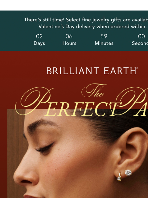 brilliantearth newsletter: ONLY 2 DAYS LEFT for Valentine’s Day delivery