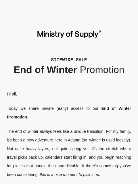 ministryofsupply newsletter: END OF SEASON PROMOTION LIVE: 18 Hour Early Access