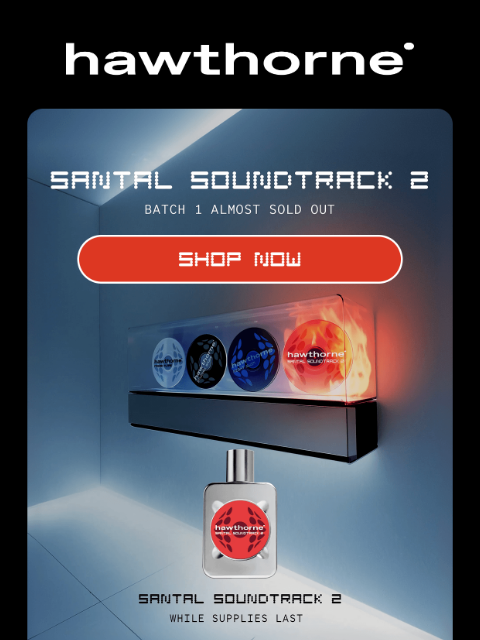 hawthorne newsletter: Almost Out: New Santal 2 Cologne