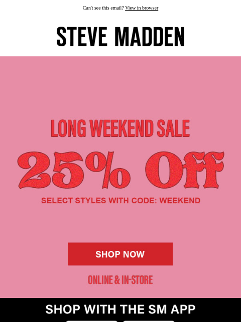 stevemadden newsletter: Take 25% OFF Online & In-Store