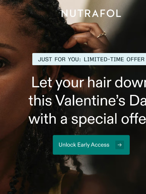 nutrafol newsletter: Get your hair date-night ready.