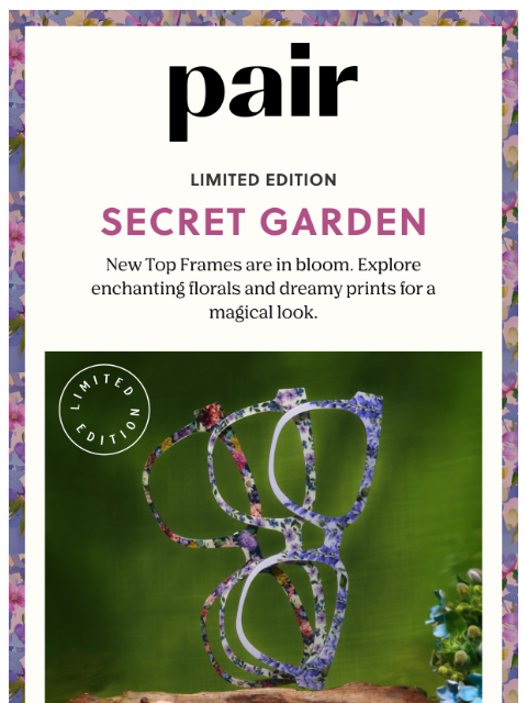 paireyewear newsletter: Secret Garden Top Frames Are Here