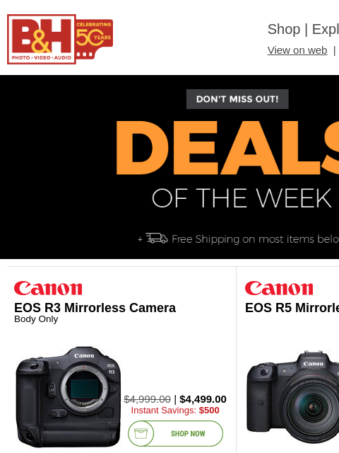 Free Shipping on most items B&H Shop | Explora | Used Dept View on web | Contact Us: 877-865-9088 Deals of the Week - FREE SHIPPING on most items Deals of the Week - FREE SHIPPING on most items EOS