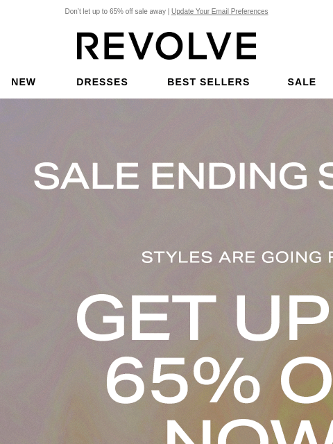 Don't let up to 65% off sale away | Update Your Email Preferences New Dresses Best Sellers Sale My Favorites Beauty New Dresses Best Sellers Sale My Favs Beauty Sale Ending Soon. Styles are going